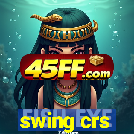 swing crs